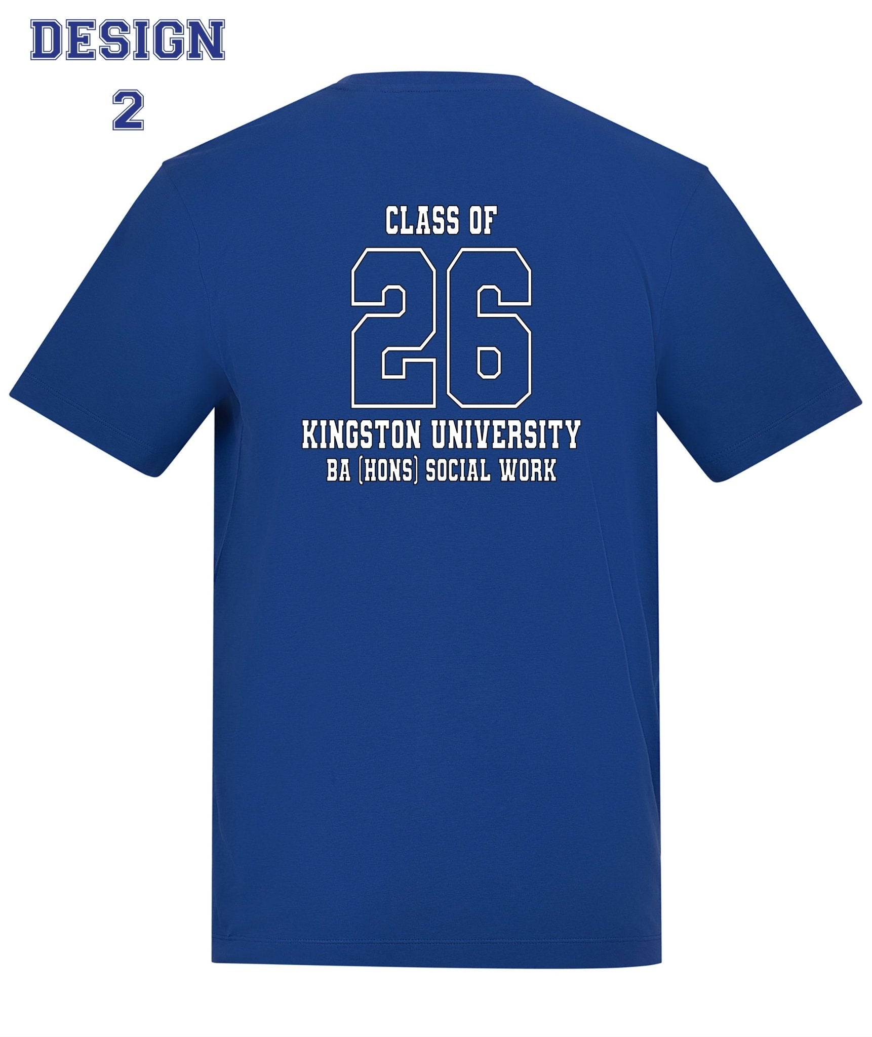 Kingston University T-Shirt Class of 2026 – BSc (Hons) Social Work - Design 2 With No Student's Name - Ink Stitch Press